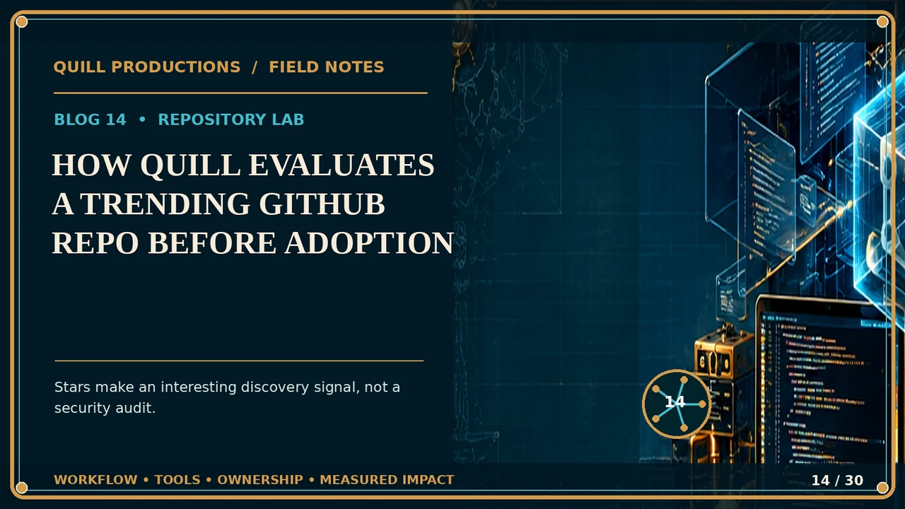 How Quill Evaluates a Trending GitHub Repo Before Adoption