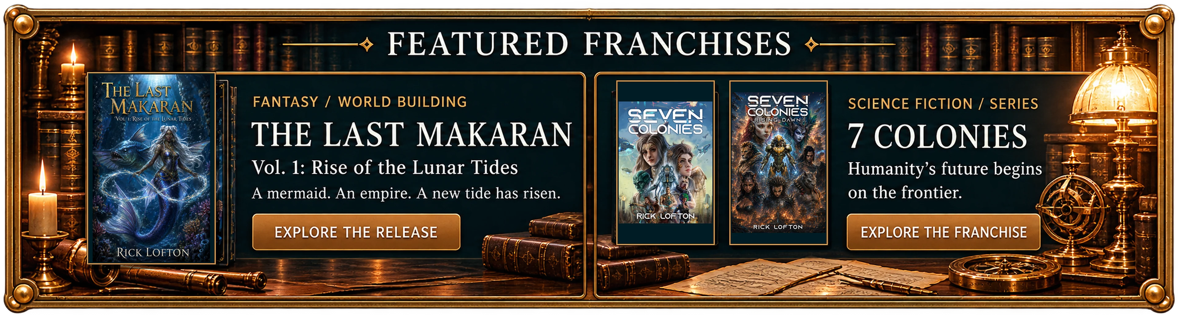 Featured franchises: The Last Makaran, Volume One, Rise of the Lunar Tides, a fantasy world-building title; and 7 Colonies, a science fiction series in two volumes.